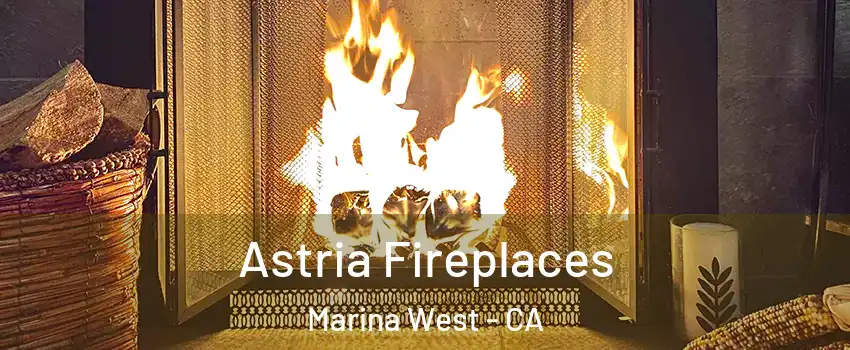 Astria Fireplaces Marina West - CA