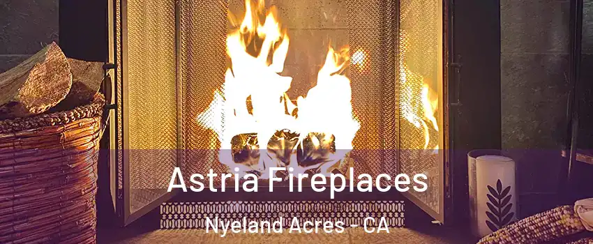 Astria Fireplaces Nyeland Acres - CA