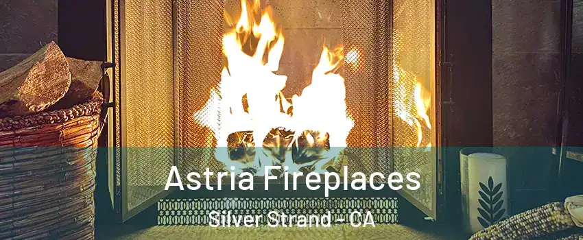 Astria Fireplaces Silver Strand - CA