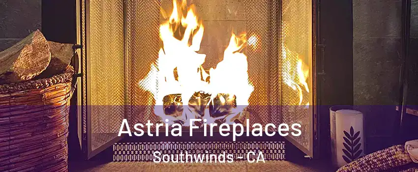 Astria Fireplaces Southwinds - CA