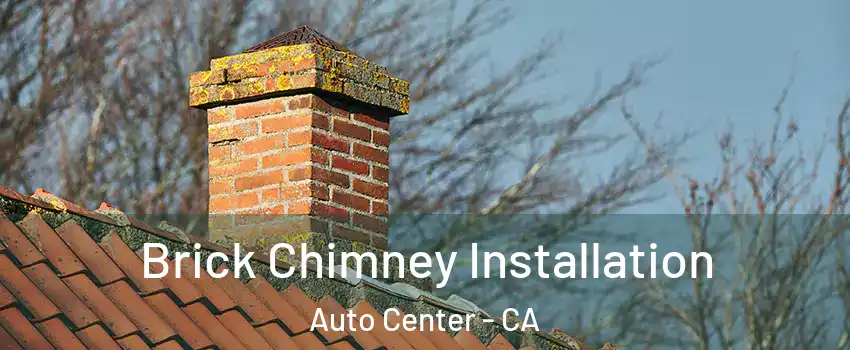 Brick Chimney Installation Auto Center - CA