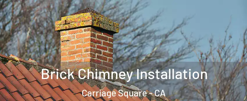 Brick Chimney Installation Carriage Square - CA
