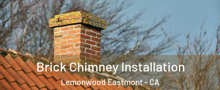 Brick Chimney Installation Lemonwood Eastmont - CA