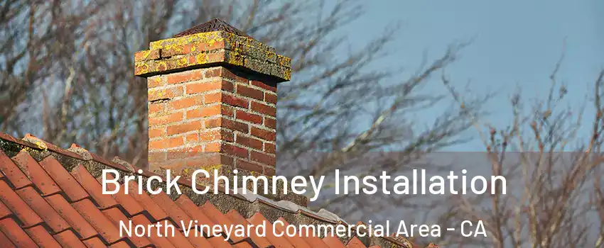Brick Chimney Installation North Vineyard Commercial Area - CA