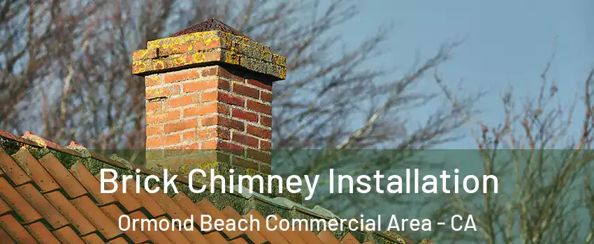 Brick Chimney Installation Ormond Beach Commercial Area - CA
