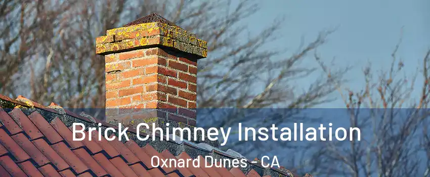 Brick Chimney Installation Oxnard Dunes - CA