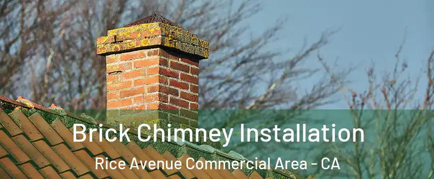 Brick Chimney Installation Rice Avenue Commercial Area - CA