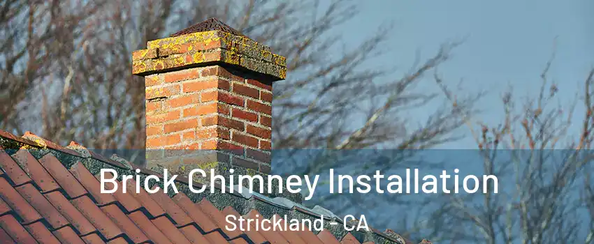 Brick Chimney Installation Strickland - CA