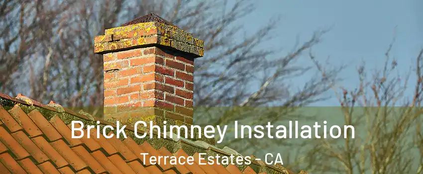 Brick Chimney Installation Terrace Estates - CA