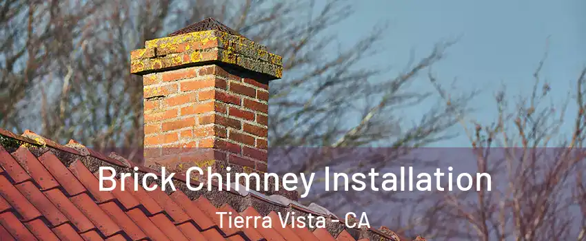 Brick Chimney Installation Tierra Vista - CA