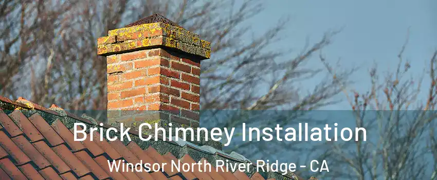Brick Chimney Installation Windsor North River Ridge - CA