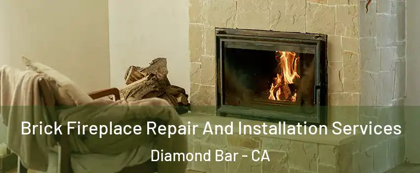 Brick Fireplace Repair And Installation Services Diamond Bar - CA