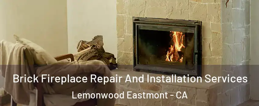 Brick Fireplace Repair And Installation Services Lemonwood Eastmont - CA