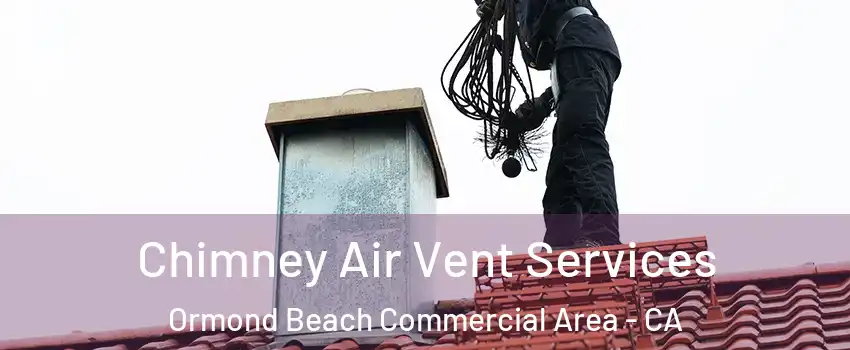 Chimney Air Vent Services Ormond Beach Commercial Area - CA