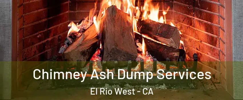 Chimney Ash Dump Services El Rio West - CA
