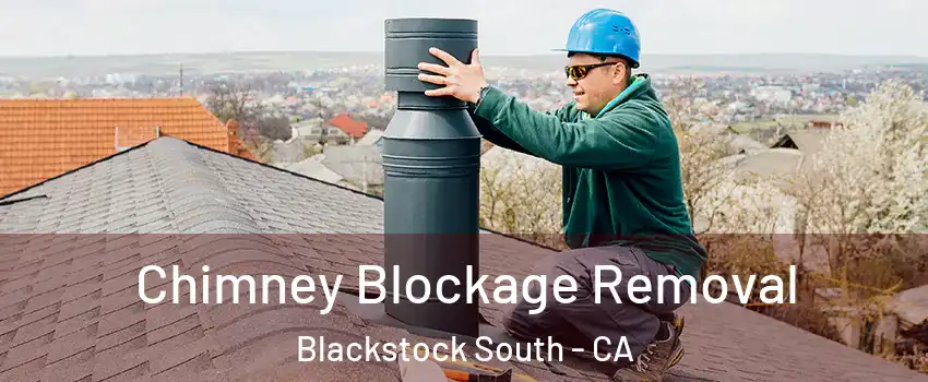Chimney Blockage Removal Blackstock South - CA