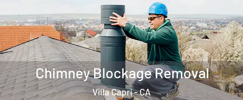 Chimney Blockage Removal Villa Capri - CA