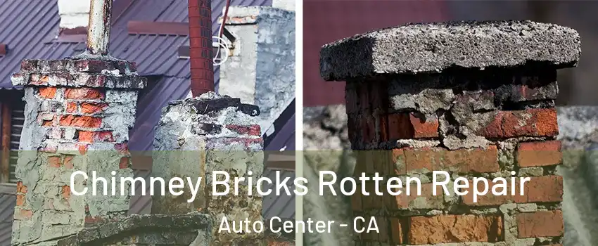 Chimney Bricks Rotten Repair Auto Center - CA