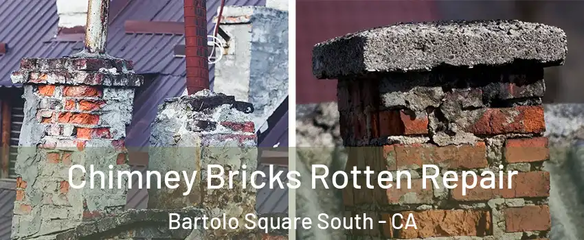 Chimney Bricks Rotten Repair Bartolo Square South - CA