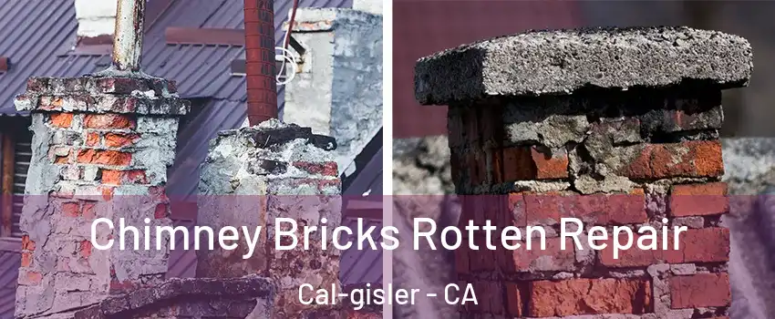 Chimney Bricks Rotten Repair Cal-gisler - CA