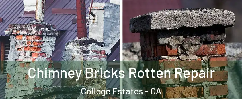 Chimney Bricks Rotten Repair College Estates - CA