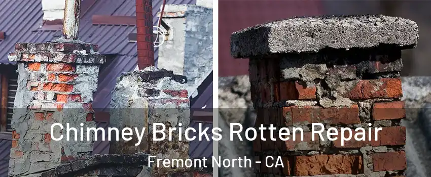Chimney Bricks Rotten Repair Fremont North - CA