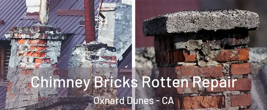 Chimney Bricks Rotten Repair Oxnard Dunes - CA