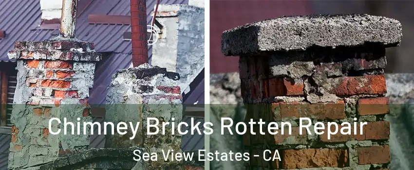 Chimney Bricks Rotten Repair Sea View Estates - CA