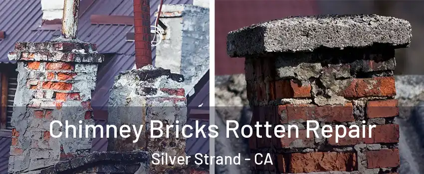 Chimney Bricks Rotten Repair Silver Strand - CA