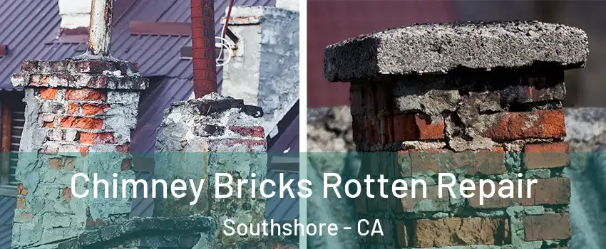 Chimney Bricks Rotten Repair Southshore - CA