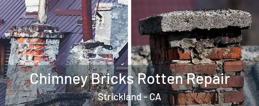 Chimney Bricks Rotten Repair Strickland - CA
