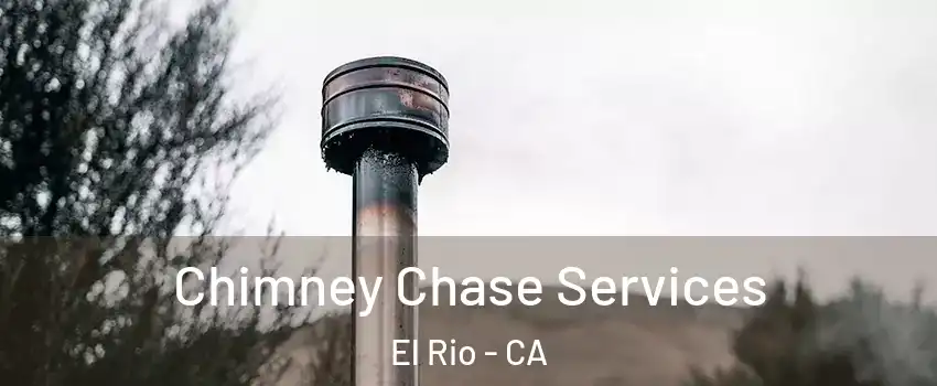 Chimney Chase Services El Rio - CA