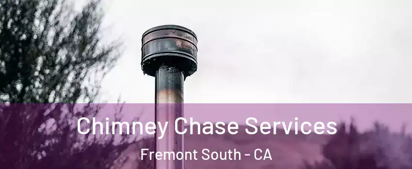 Chimney Chase Services Fremont South - CA