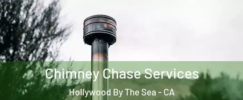 Chimney Chase Services Hollywood By The Sea - CA