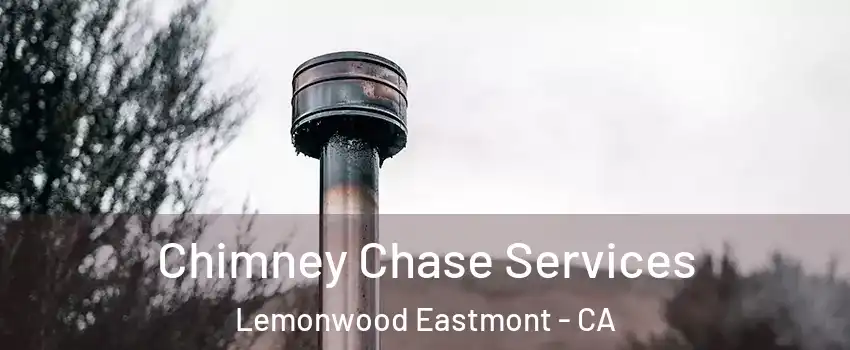 Chimney Chase Services Lemonwood Eastmont - CA