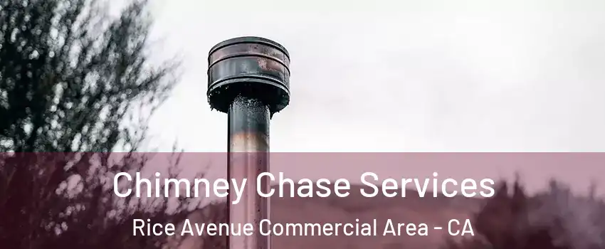 Chimney Chase Services Rice Avenue Commercial Area - CA
