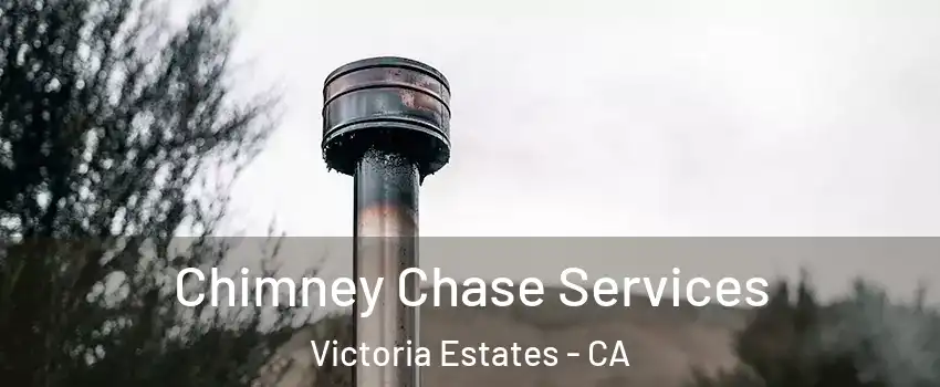 Chimney Chase Services Victoria Estates - CA