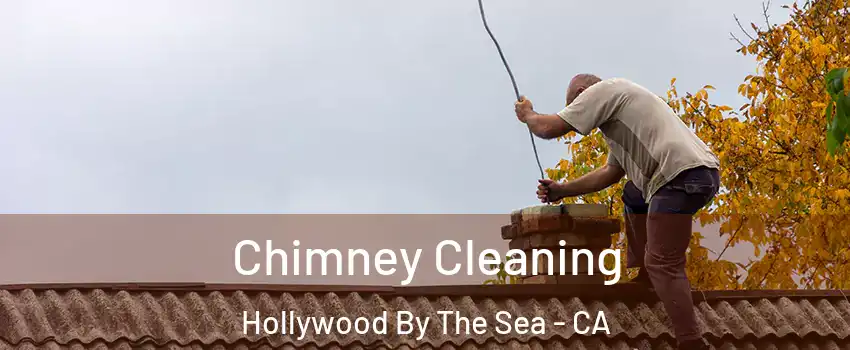 Chimney Cleaning Hollywood By The Sea - CA