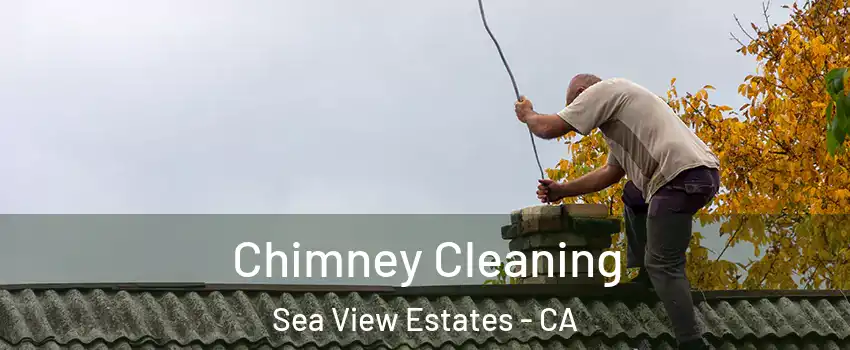 Chimney Cleaning Sea View Estates - CA
