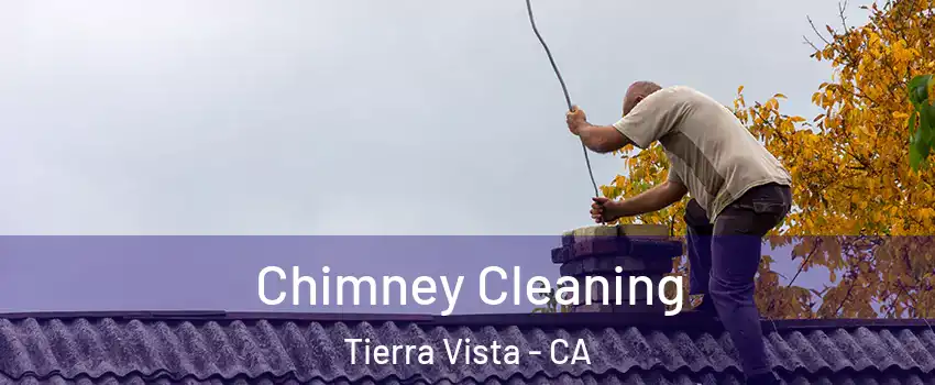 Chimney Cleaning Tierra Vista - CA