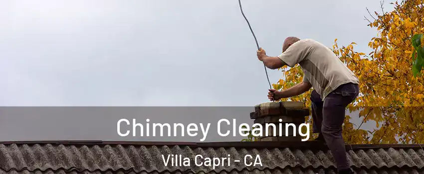 Chimney Cleaning Villa Capri - CA