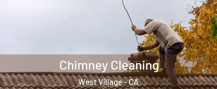 Chimney Cleaning West Village - CA