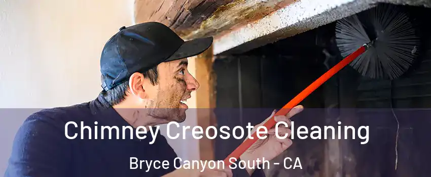 Chimney Creosote Cleaning Bryce Canyon South - CA