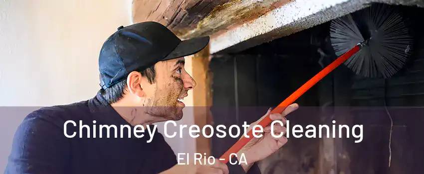Chimney Creosote Cleaning El Rio - CA
