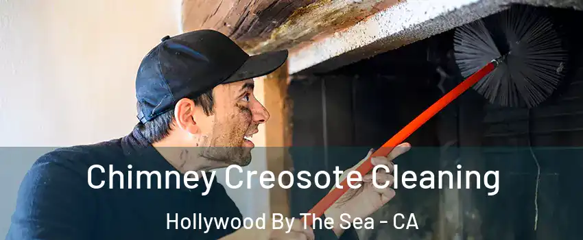 Chimney Creosote Cleaning Hollywood By The Sea - CA