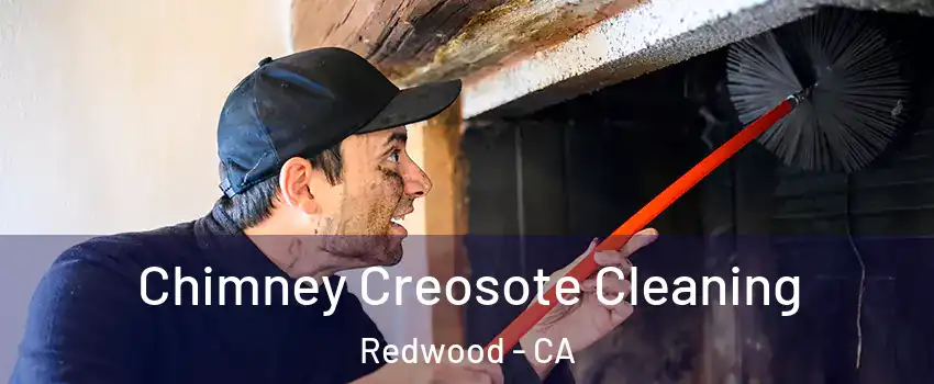 Chimney Creosote Cleaning Redwood - CA
