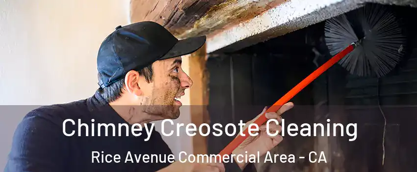 Chimney Creosote Cleaning Rice Avenue Commercial Area - CA