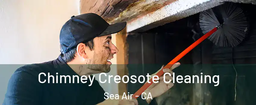 Chimney Creosote Cleaning Sea Air - CA