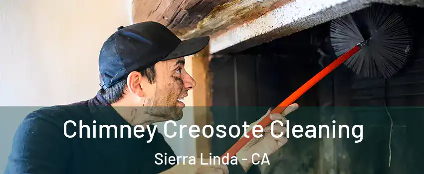 Chimney Creosote Cleaning Sierra Linda - CA