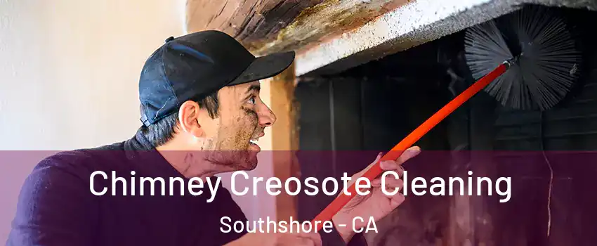 Chimney Creosote Cleaning Southshore - CA